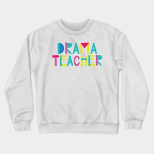 Drama Teacher Gift Idea Cute Back to School Crewneck Sweatshirt